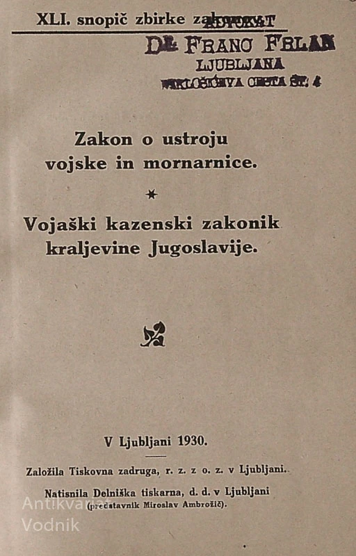 ZAKON O USTROJU VOJSKE IN MORNARICE; VOJAŠKI  KAZENSKI ZAKONIK KRALJEVINE JUGOSLAVIJE