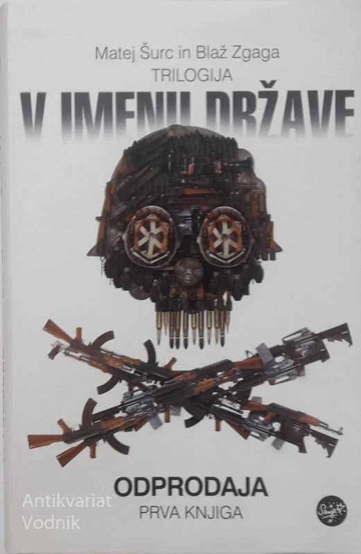 V IMENU DRŽAVE; ODPRODAJA (1. KNJIGA), Matej Šurc in Blaž Zgaga