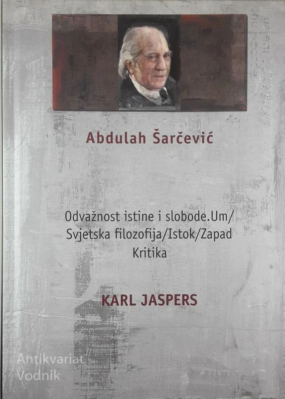 ODVAŽNOST ISTINE I SLOBODE, Abdulah Šarčević