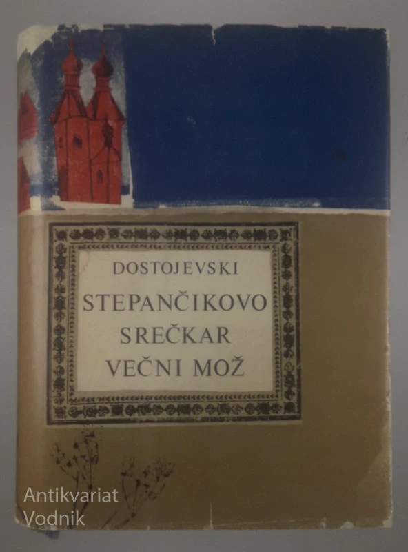 STEPANČIKOVO, SREČKAR, VEČNI MOŽ, F. M. Dostojevski