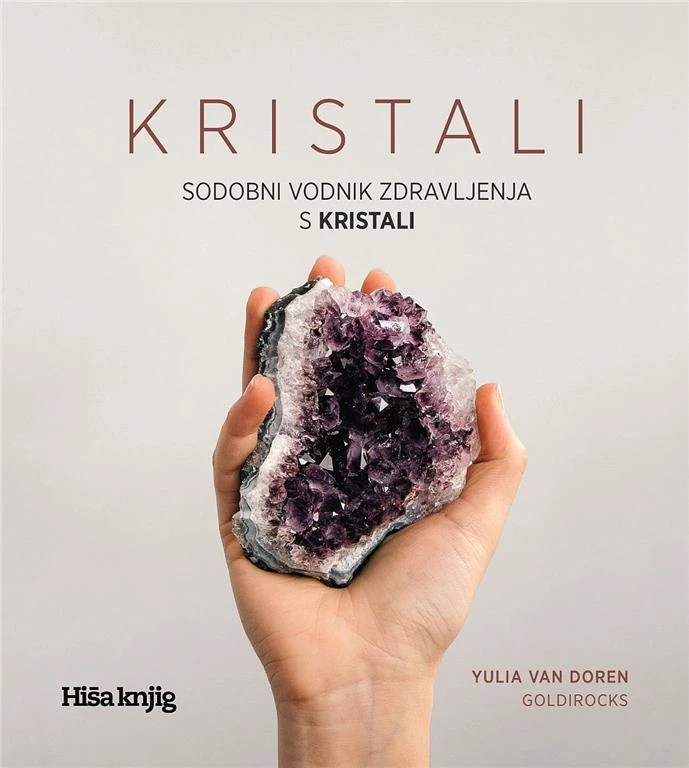 KRISTALI: SODOBNI VODNIK ZDRAVLJENJA, Yulia van Doren