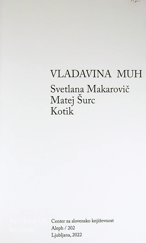 VLADAVINA MUH, Svetlana Makarovič, Matej Šurc, Kotik