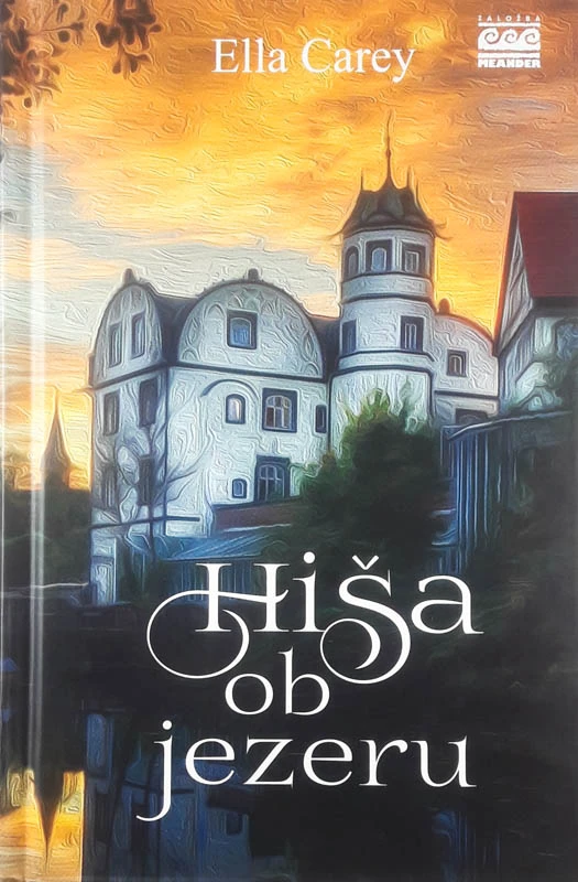 HIŠA OB JEZERU, Ella Carey