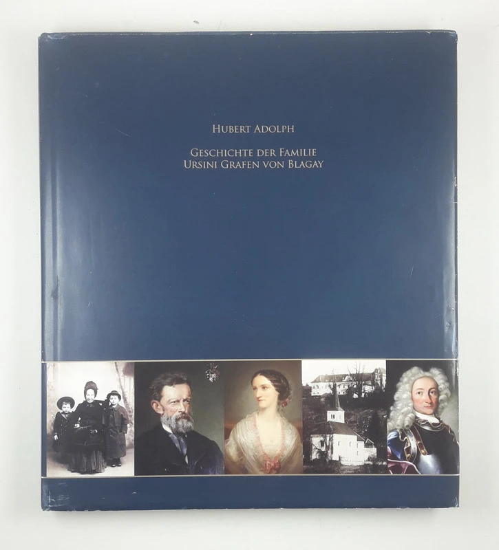 GESCHICHTE DER FAMILIE URSINI GRAFEN VON BLAGAY, Hubert Adolph