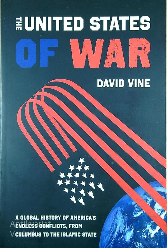 THE UNITED STATES OF WAR, David Vine