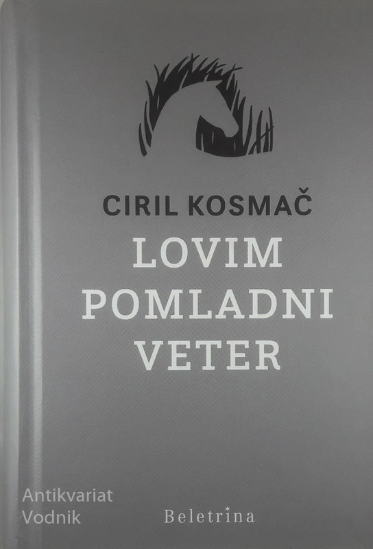 LOVIM POMLADNI VETER, Ciril Kosmač