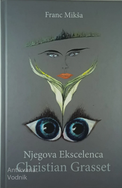 NJEGOVA EKSCELENCA CHRISTIAN GRASSET, Franc Mikša