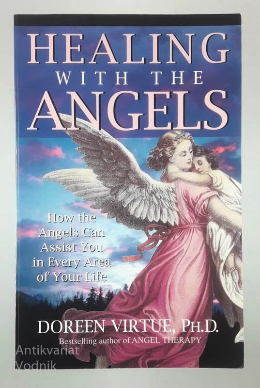 HEALING WITH THE ANGLES, Doreen Virtue, Ph.D.