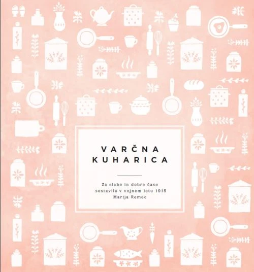 VARČNA KUHARICA, Marija Remec