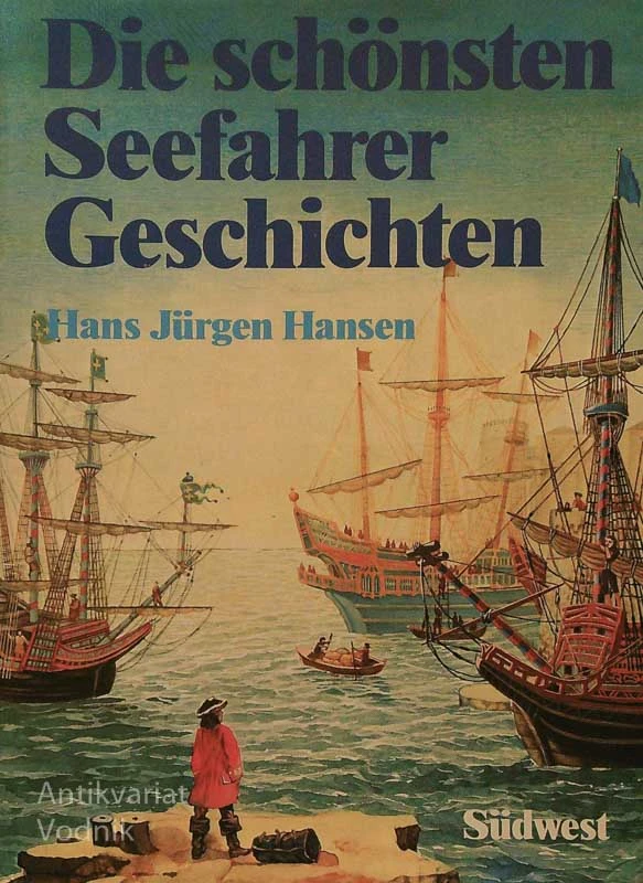 DIE SCHÖNSTEN SEEFAHRER GESCHICHTEN, Hans Jürgen Hansen