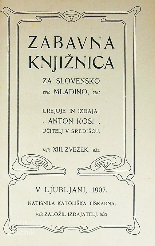 ZABAVNA KNJIŽNICA ZA SLOVENSKO MLADINO, Anton Kosi (13. ZVEZEK)