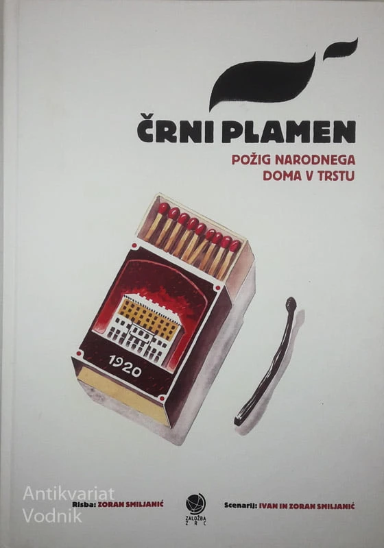 ČRNI PLAMENT; POŽIG NARODNEGA DOMA V TRSTU, Ivan in Zoran Smiljanić, ilustriral Zoran Smiljanić