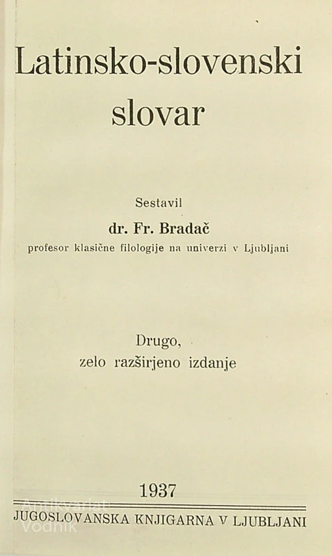 LATINSKO-SLOVENSKI SLOVAR, dr. Fr. Bradač