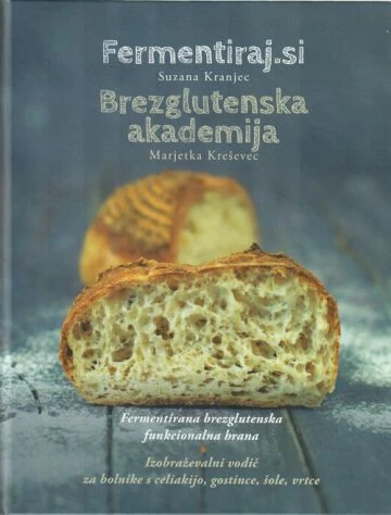 BREZGLUTENSKA AKADEMIJA FERMENTIRAJ.SI, Suzana Kranjec in Marjetka Kreševec