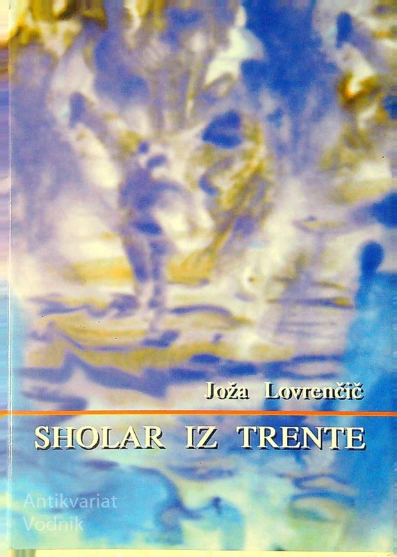 SHOLAR IZ TRENTE, Joža Lovrenčič