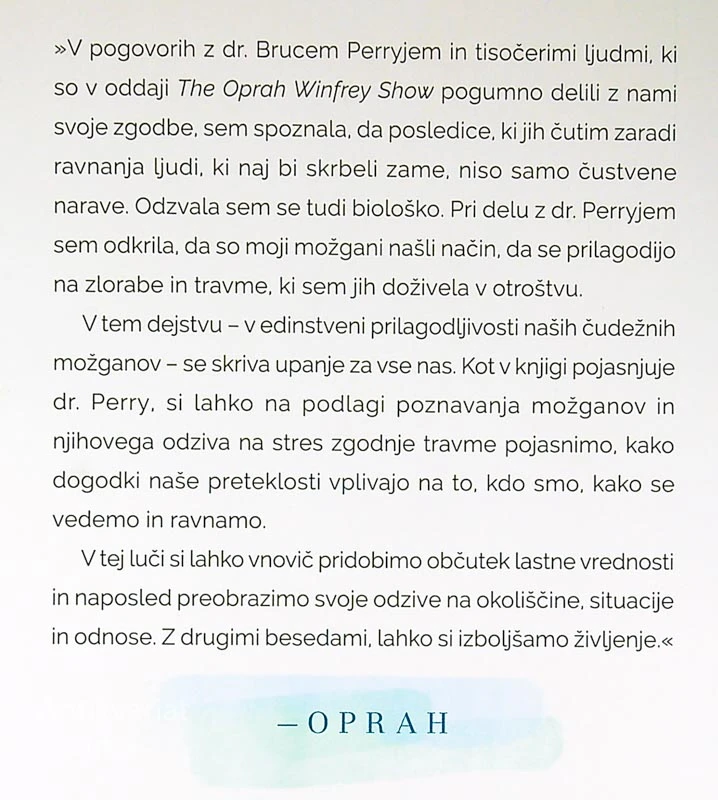 KAJ SE TI JE ZGODILO?; POGOVORI O TRAVMI, ODPORNOSTI IN OKREVANJU, Dr. Bruce D. Perry in Oprah Winfrey