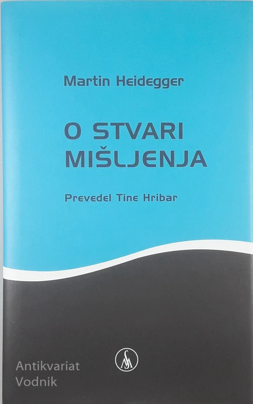 O STVARI MIŠLJENJA, Martin Heidegger