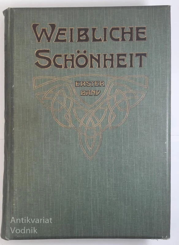 WEIBLICHE SCHONHEIT, Erster Band, Dr. Bruno Meyer