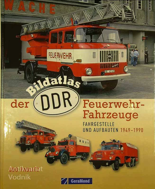 DER BILDATLAS DDR; FEUERWEHR – FAHRZEUGE, Udo Paulitz