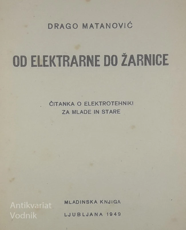 OD ELEKTRARNE DO ŽARNICE, Drago Matanović