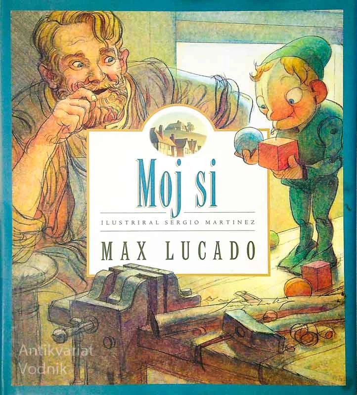 MOJ SI, Max Lucado (ilustriral Sergio Martinez)