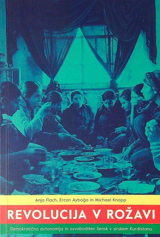 REVOLUCIJA V ROŽAVI, Anja Flach, Ercan Ayboğa in Michael Knapp