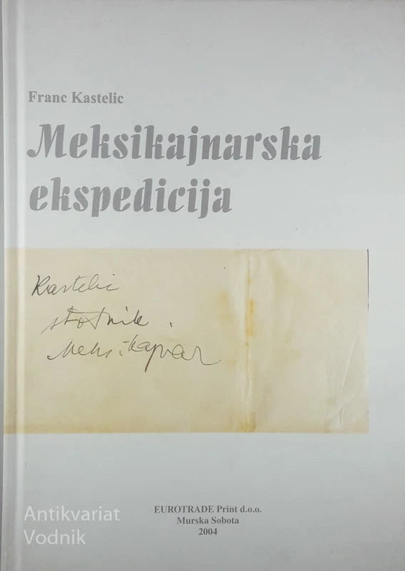 MEKSIKAJNARSKA EKSPEDICIJA, Franc Kastelic