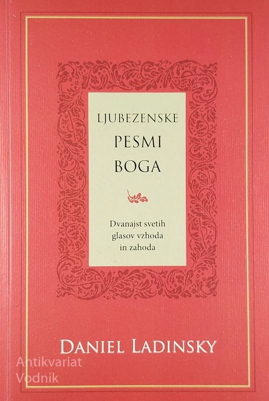 LJUBEZENSKE PESMI BOGA, Daniel Ladinsky