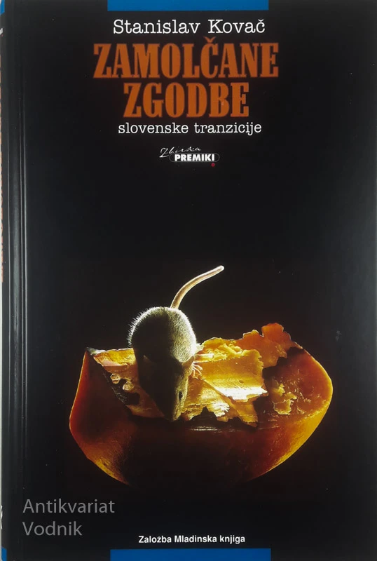 ZAMOLČANE ZGODBE SLOVENSKE TRANZICIJE, Stanislav Kovač