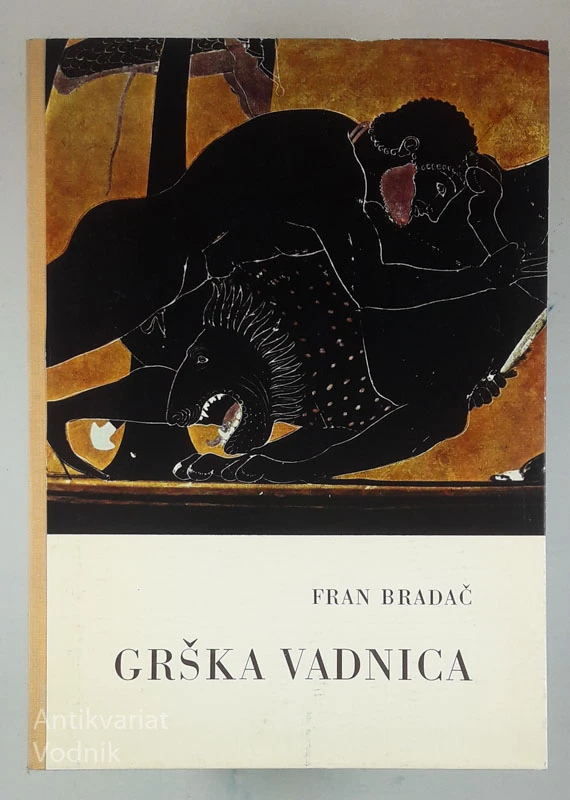 GRŠKA VADNICA, Fran Bradač