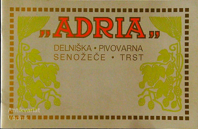 ADRIA; DELNIŠKA PIVOVARNA SENOŽEČE – TRST (ponatis brošure iz leta 1912)