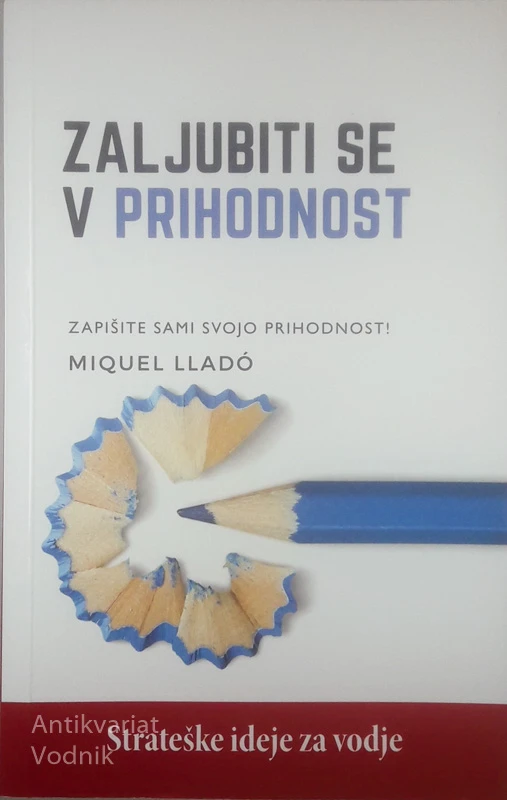 ZALJUBITI SE V PRIHODNOST; ZAPIŠITE SVOJO PRIHODNOST, Miquel Lladó