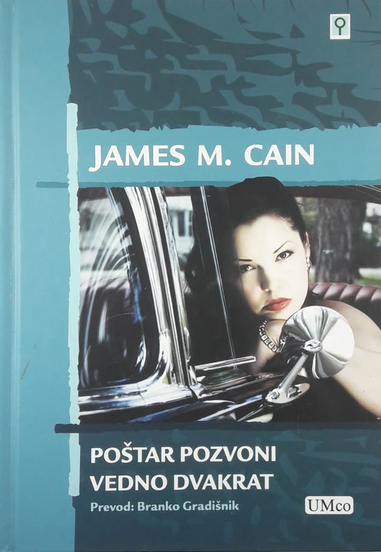 POŠTAR POZVONI VEDNO DVAKRAT, James M. Cain