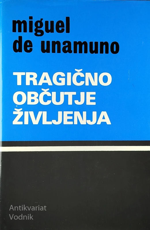 TRAGIČNO OBČUTJE ŽIVLJENJA, Miguel de Unamuno