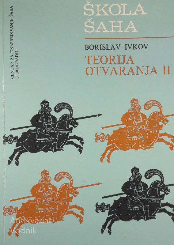 ŠKOLA ŠAHA, I. in II. del, Borislav Ivkov