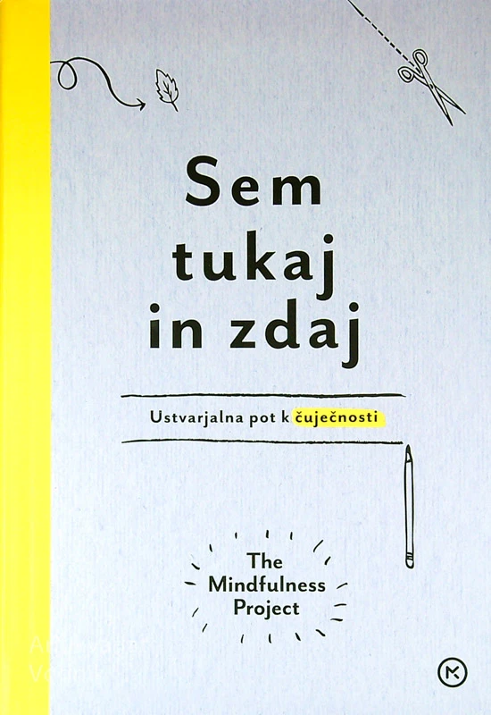 SEM TUKAJ IN ZDAJ; USTVARJALNA POT K ČUJEČNOSTI