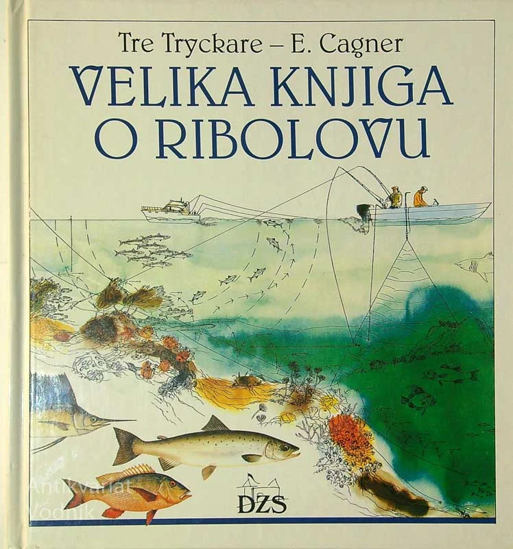 VELIKA KNJIGA O RIBOLOVU, Tre Tryckare in E. Cagner