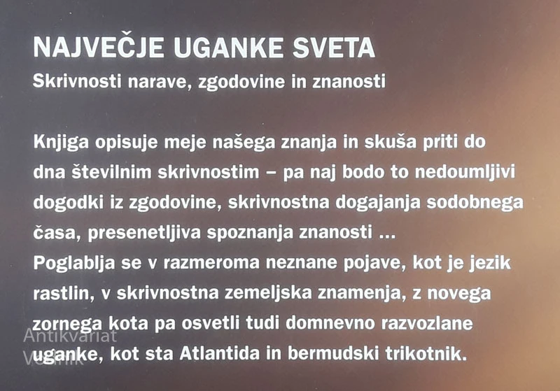 NAJVEČJE UGANKE SVETA; SKRIVNOSTI NARAVE, ZGODOVINE IN ZNANOSTI