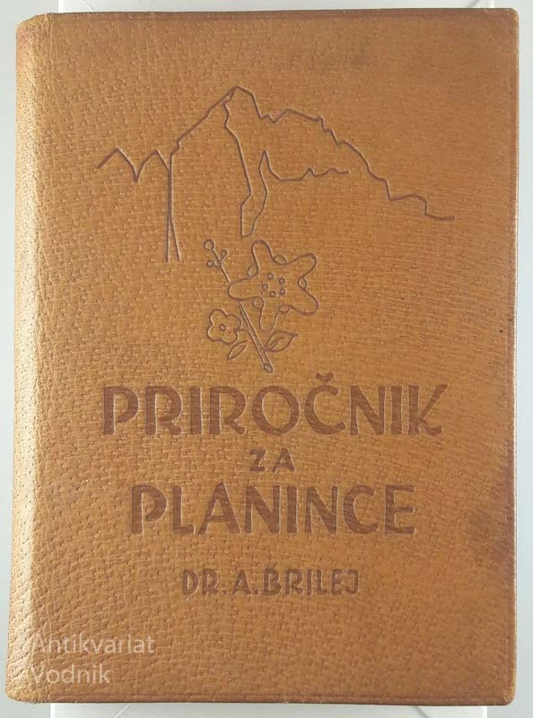 PRIROČNIK ZA PLANINCE, dr. A. Brilej