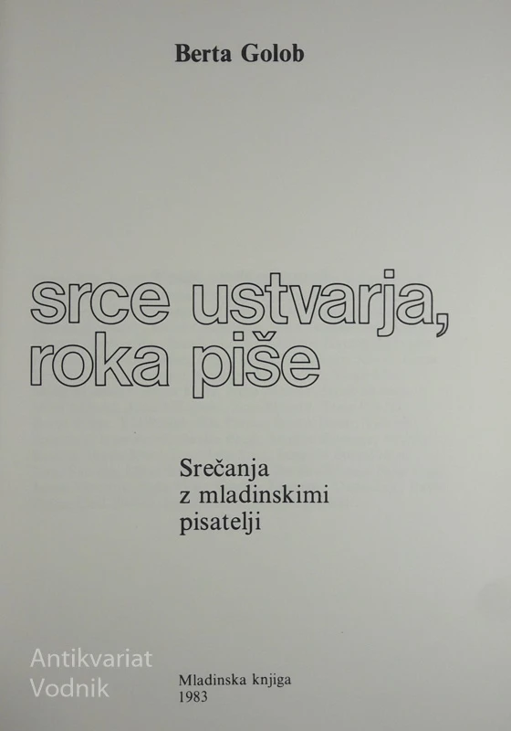 SRCE USTVARJA, ROKA PIŠE, Berta Golob