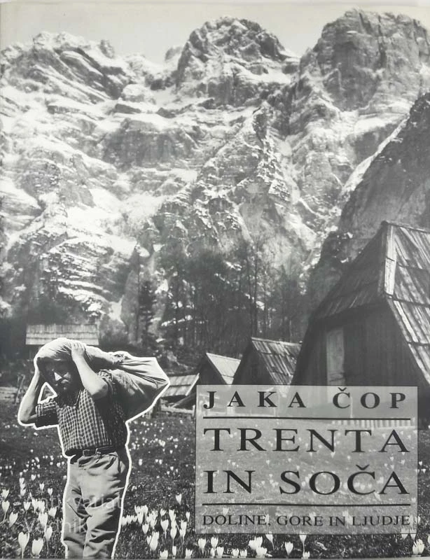 TRENTA IN SOČA: DOLINE, GORE IN LJUDJE
