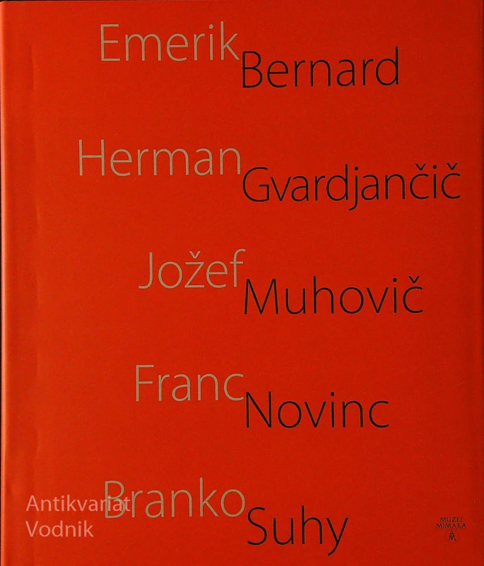 EMERIK BERNARD, HERMAN GVARDJANČIČ, JOŽEF MUHOVIČ, FRANC NOVINC, BRANKO SUHY