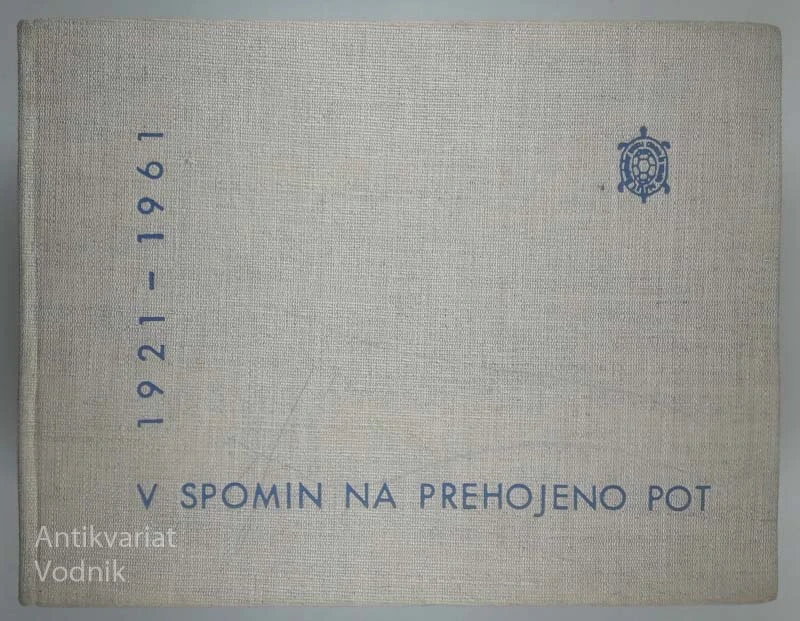 V SPOMIN NA PREHOJENO POT 1921 – 1961