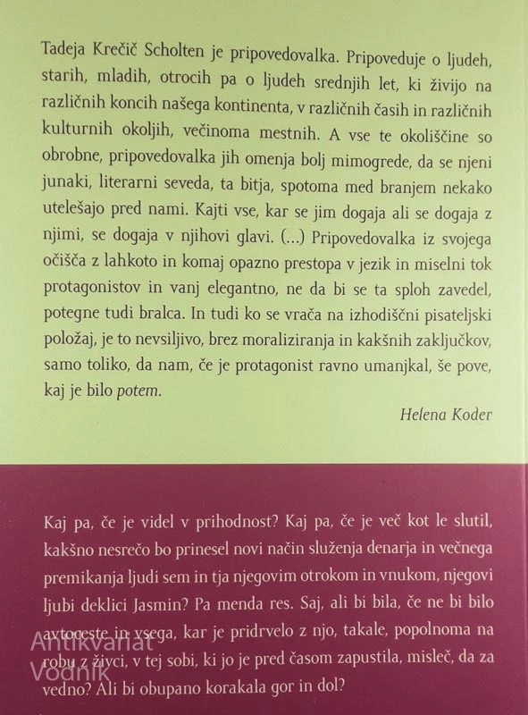 NIKOLI NI PREPOZNO, Tadeja Krečič Scholten