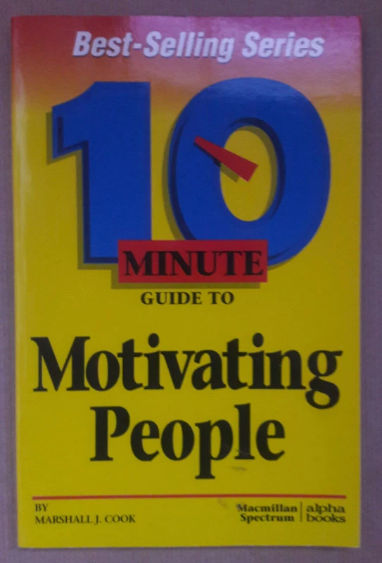 10 MINUTE GIDE TO MOTIVATING PEOPLE, Marshall J. Cook