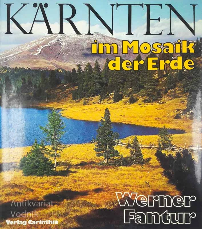KAERNTEN IM MOSAIK DER ERDE, Werner Fantur