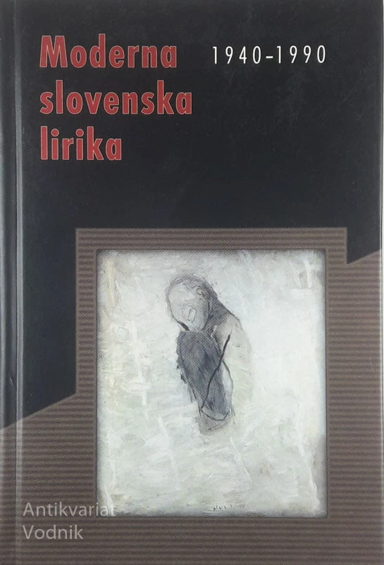 MODERNA SLOVENSKA LIRIKA; 1940 – 1990