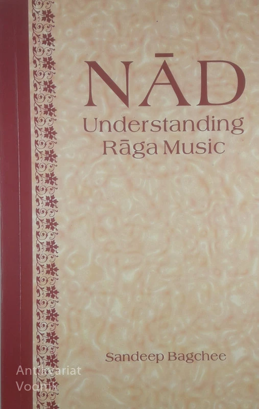 NAD; UNDERSTANDING RAGA MUSIC, Sandeep Bagchee