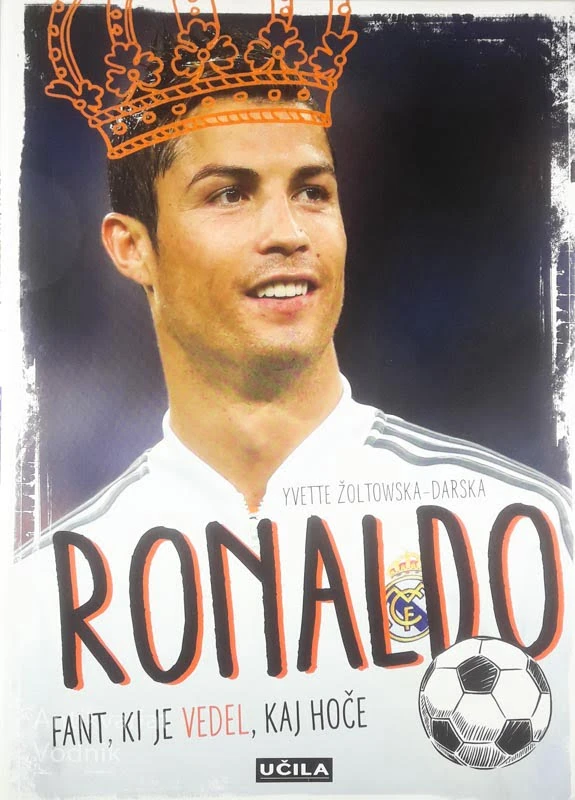 RONALDO; FANT, KI JE VEDEL, KAJ HOČE, Yvette Žoltowska-Darska