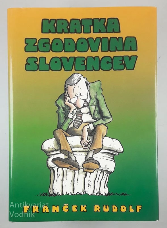 KRATKA ZGODOVINA SLOVENCEV, Franček Rudolf